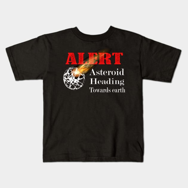Asteroid alert Kids T-Shirt by PinkBorn